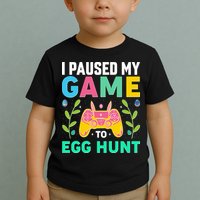 Funny Easter I Pause My Game To Egg Hunt Toddler T-Shirt