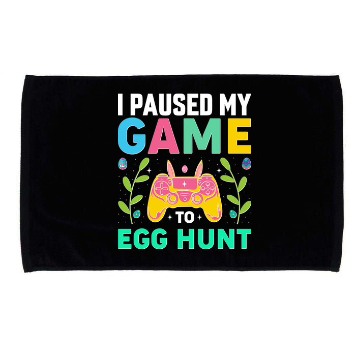 Funny Easter I Pause My Game To Egg Hunt Microfiber Hand Towel