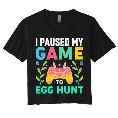 Funny Easter I Pause My Game To Egg Hunt Crop Top