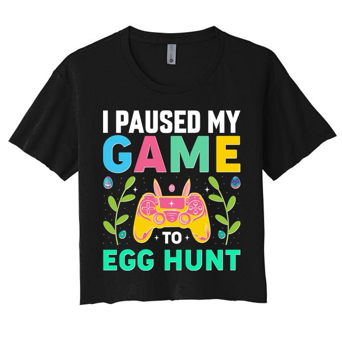 Funny Easter I Pause My Game To Egg Hunt Crop Top