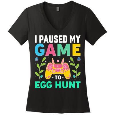 Funny Easter I Pause My Game To Egg Hunt Women's V-Neck T-Shirt