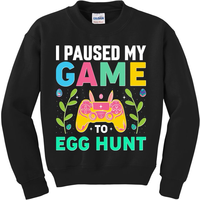 Funny Easter I Pause My Game To Egg Hunt Kids Sweatshirt