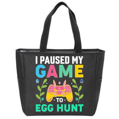 Funny Easter I Pause My Game To Egg Hunt Zip Tote Bag