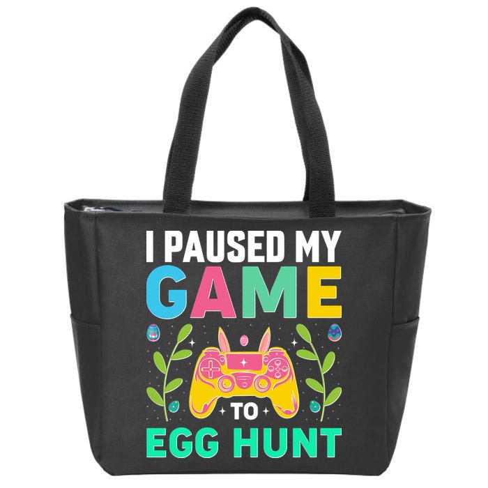 Funny Easter I Pause My Game To Egg Hunt Zip Tote Bag