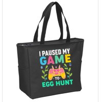 Funny Easter I Pause My Game To Egg Hunt Zip Tote Bag