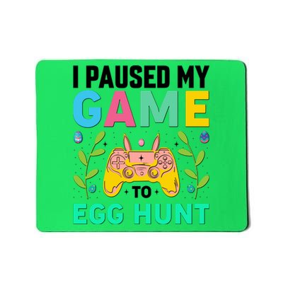 Funny Easter I Pause My Game To Egg Hunt Mousepad