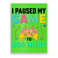 Funny Easter I Pause My Game To Egg Hunt Poster
