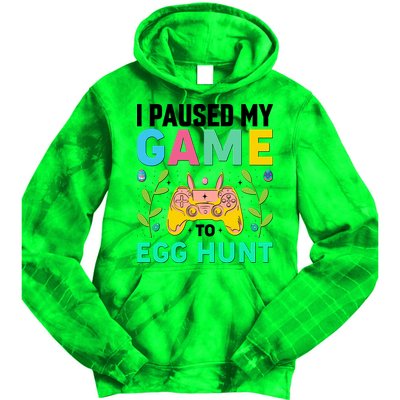 Funny Easter I Pause My Game To Egg Hunt Tie Dye Hoodie