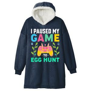 Funny Easter I Pause My Game To Egg Hunt Hooded Wearable Blanket