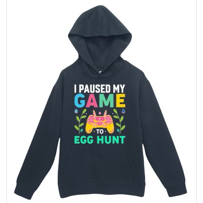 Funny Easter I Pause My Game To Egg Hunt Urban Pullover Hoodie