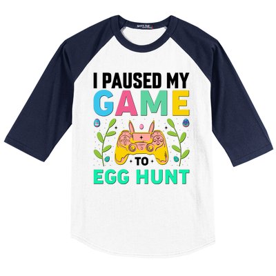 Funny Easter I Pause My Game To Egg Hunt Baseball Sleeve Shirt