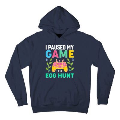 Funny Easter I Pause My Game To Egg Hunt Tall Hoodie