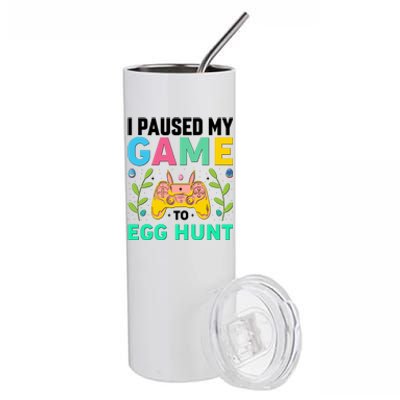 Funny Easter I Pause My Game To Egg Hunt Stainless Steel Tumbler