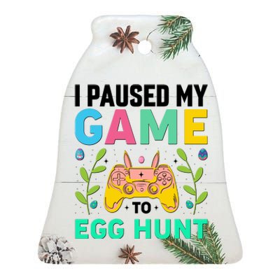 Funny Easter I Pause My Game To Egg Hunt Ceramic Bell Ornament