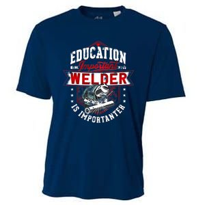 Funny Education Is Important But Welder Welding Importanter Cooling Performance Crew T-Shirt