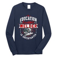 Funny Education Is Important But Welder Welding Importanter Long Sleeve Shirt