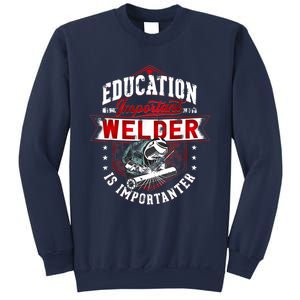 Funny Education Is Important But Welder Welding Importanter Sweatshirt