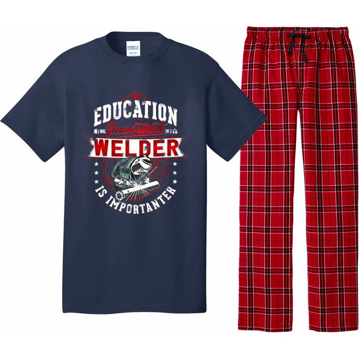 Funny Education Is Important But Welder Welding Importanter Pajama Set