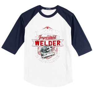 Funny Education Is Important But Welder Welding Importanter Baseball Sleeve Shirt