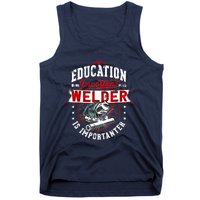 Funny Education Is Important But Welder Welding Importanter Tank Top