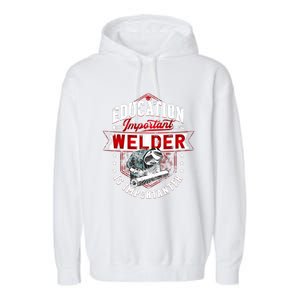 Funny Education Is Important But Welder Welding Importanter Garment-Dyed Fleece Hoodie