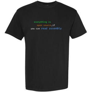 Funny Everything Is Open Source If You Can Read Assembly Garment-Dyed Heavyweight T-Shirt