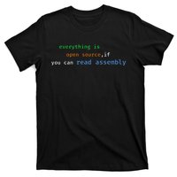 Funny Everything Is Open Source If You Can Read Assembly T-Shirt