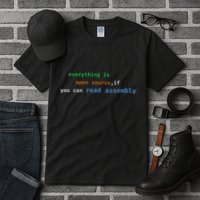 Funny Everything Is Open Source If You Can Read Assembly Tall T-Shirt