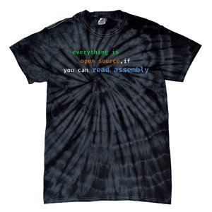 Funny Everything Is Open Source If You Can Read Assembly Tie-Dye T-Shirt