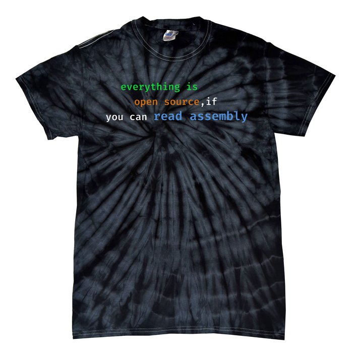 Funny Everything Is Open Source If You Can Read Assembly Tie-Dye T-Shirt