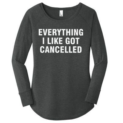 Funny Everything I Like Got Cancelled Women's Perfect Tri Tunic Long Sleeve Shirt