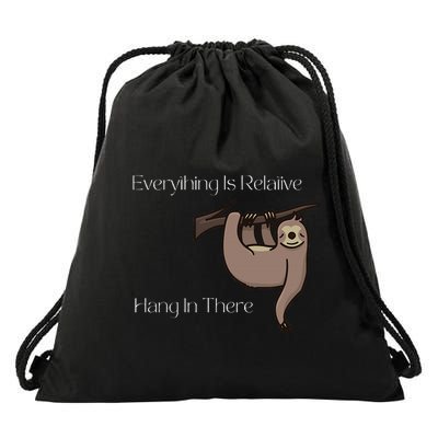 Funny Everything Is Relative Animal Hang In There Drawstring Bag