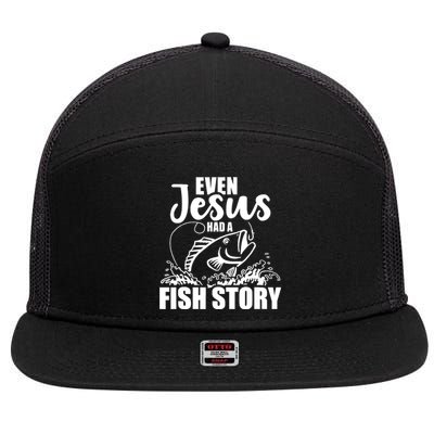 Fishing Even Jesus had a fish story 7 Panel Mesh Trucker Snapback Hat