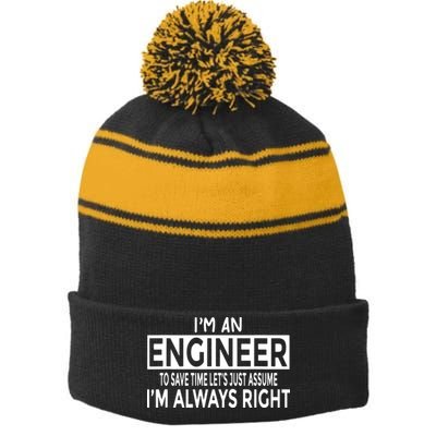 Funny Engineer Just Assume Im Always Right Stripe Pom Pom Beanie