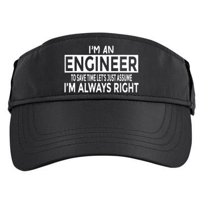 Funny Engineer Just Assume Im Always Right Adult Drive Performance Visor
