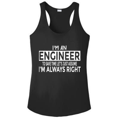 Funny Engineer Just Assume Im Always Right Ladies PosiCharge Competitor Racerback Tank