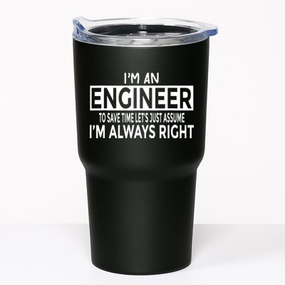 Funny Engineer Just Assume Im Always Right Tumbler