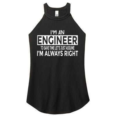 Funny Engineer Just Assume Im Always Right Women's Perfect Tri Rocker Tank