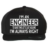 Funny Engineer Just Assume Im Always Right Wool Snapback Cap