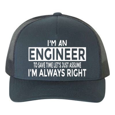 Funny Engineer Just Assume Im Always Right Yupoong Adult 5-Panel Trucker Hat