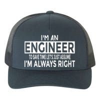 Funny Engineer Just Assume Im Always Right Yupoong Adult 5-Panel Trucker Hat