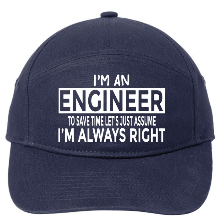 Funny Engineer Just Assume Im Always Right 7-Panel Snapback Hat