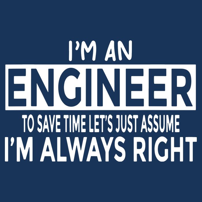 Funny Engineer Just Assume Im Always Right 7-Panel Snapback Hat
