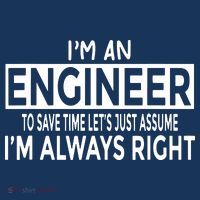Funny Engineer Just Assume Im Always Right Flatbill Hat