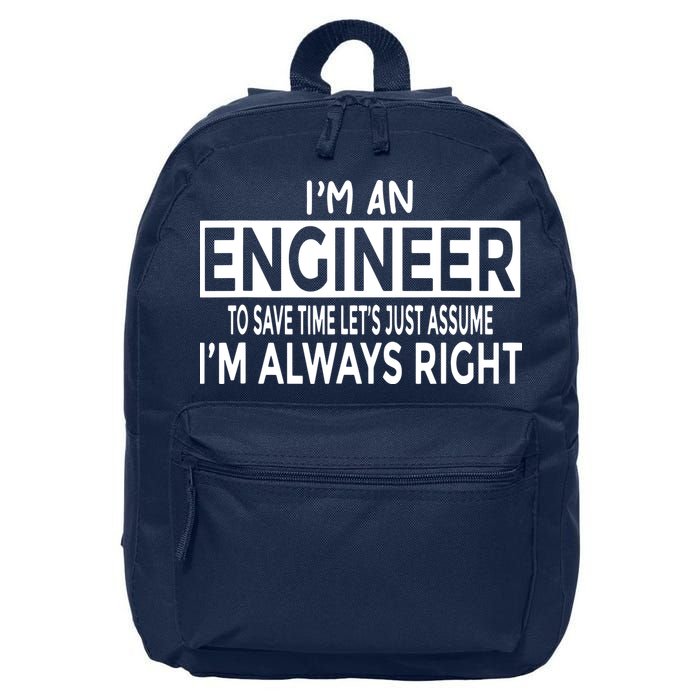 Funny Engineer Just Assume Im Always Right 16 in Basic Backpack
