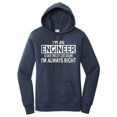 Funny Engineer Just Assume Im Always Right Women's Pullover Hoodie