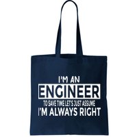 Funny Engineer Just Assume Im Always Right Bag