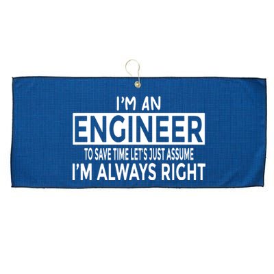 Funny Engineer Just Assume Im Always Right Large Microfiber Waffle Golf Towel