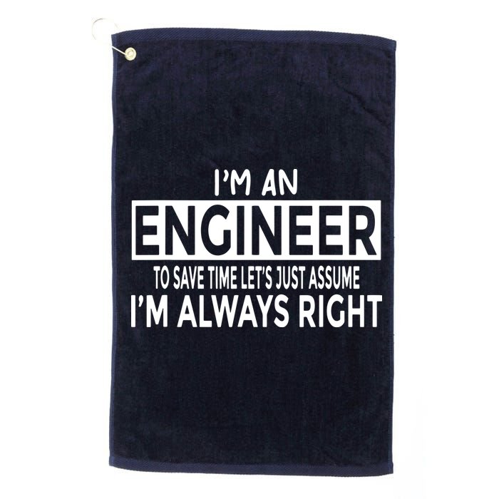 Funny Engineer Just Assume Im Always Right Golf Towel