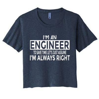 Funny Engineer Just Assume Im Always Right Crop Top